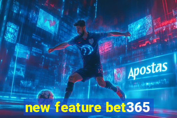 new feature bet365